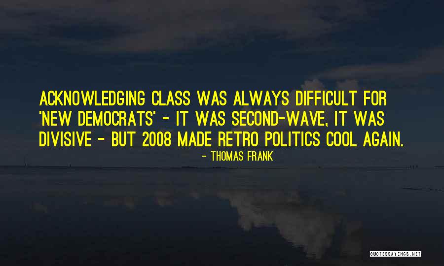 Pailgas Kambarys Quotes By Thomas Frank Pailgas Kambarys Quotes By Thomas Frank