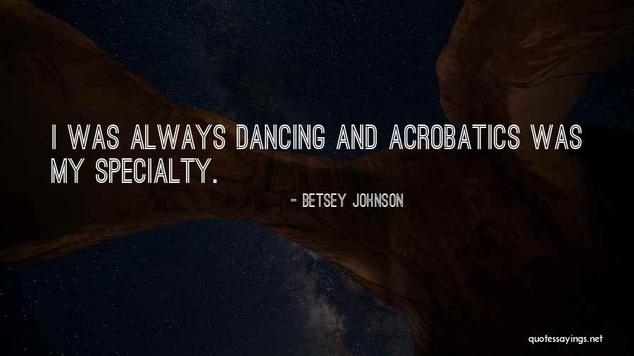 Paillasse Quotes By Betsey Johnson