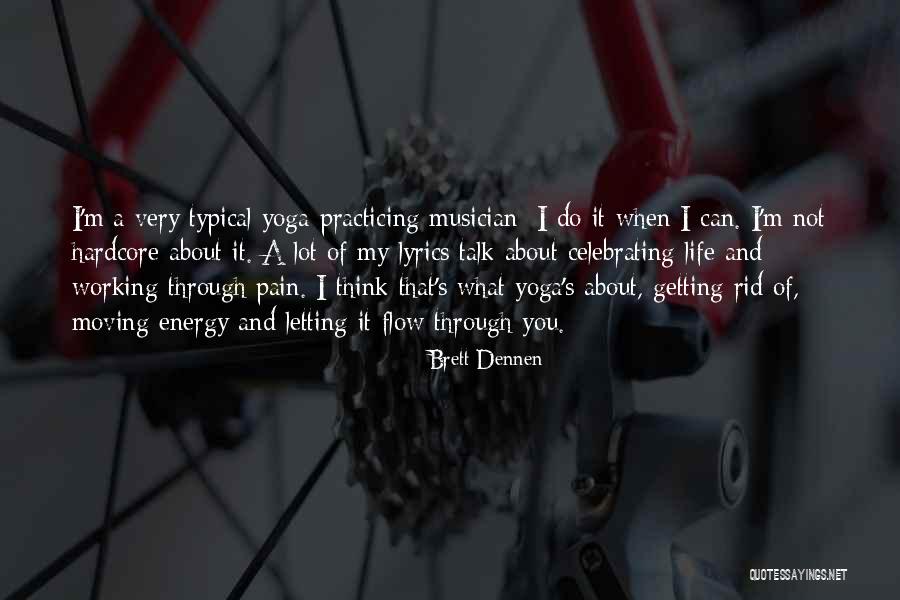 Pain About Life Quotes By Brett Dennen Pain About Life Quotes By Brett Dennen