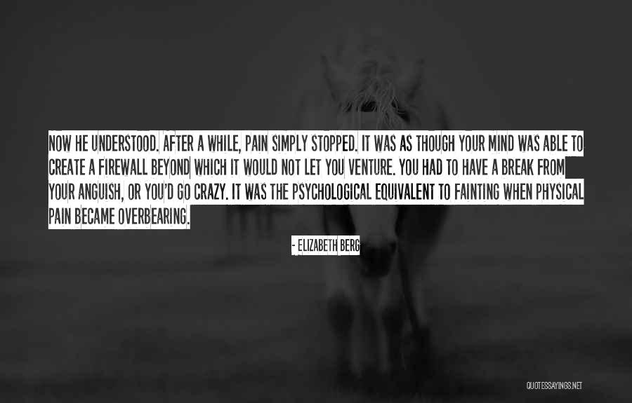 Pain After A Break Up Quotes By Elizabeth Berg Pain After A Break Up Quotes By Elizabeth Berg
