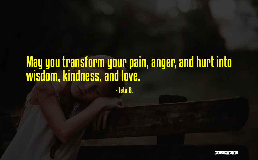 Pain And Anger Quotes By Leta B. Pain And Anger Quotes By Leta B.