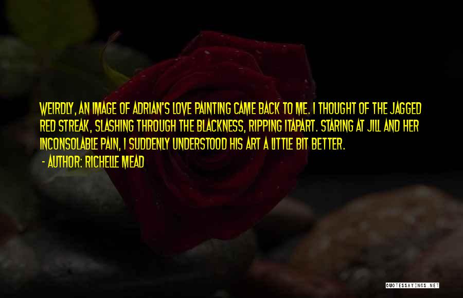 Pain And Art Quotes By Richelle Mead