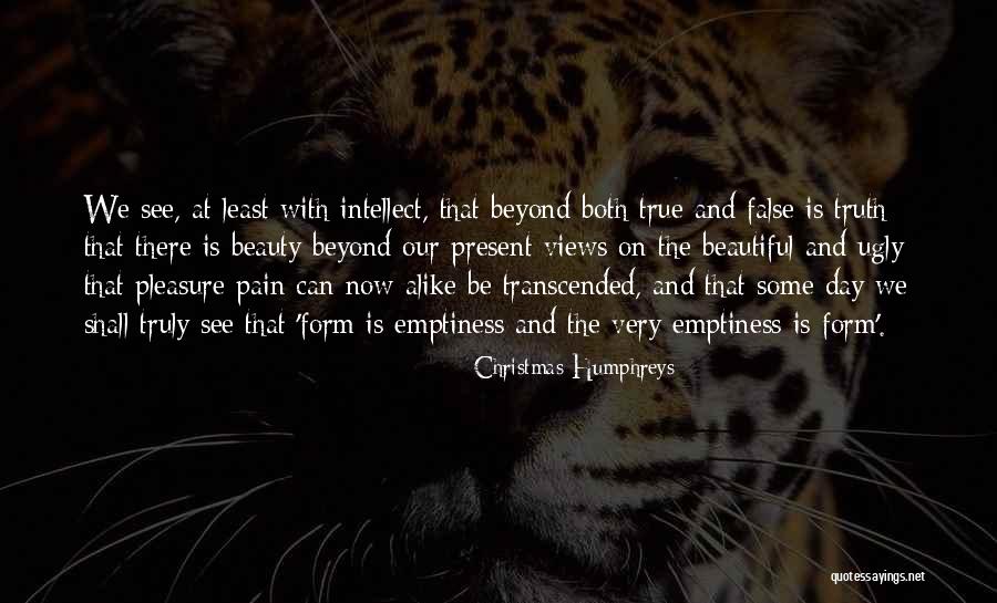 Pain And Beauty Quotes By Christmas Humphreys Pain And Beauty Quotes By Christmas Humphreys
