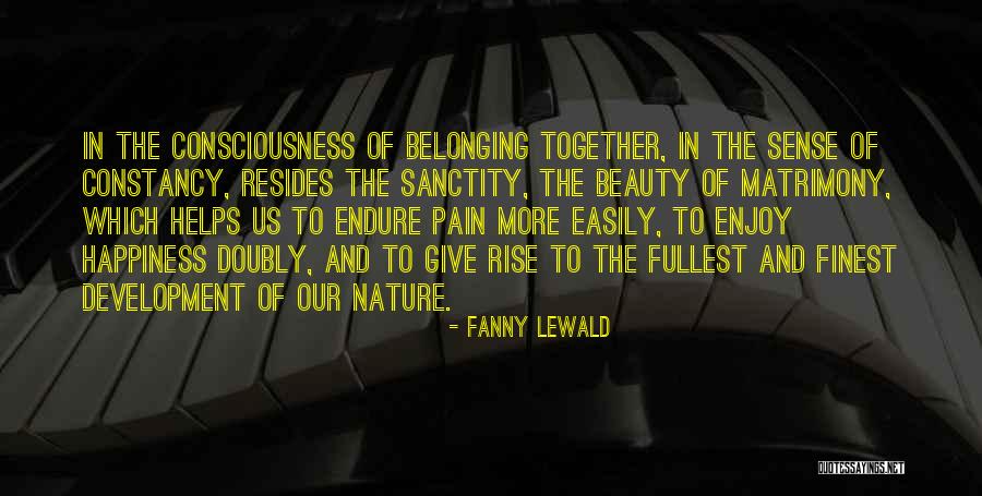 Pain And Beauty Quotes By Fanny Lewald Pain And Beauty Quotes By Fanny Lewald