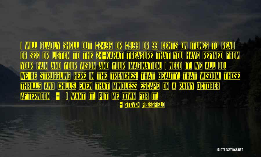 Pain And Beauty Quotes By Steven Pressfield Pain And Beauty Quotes By Steven Pressfield
