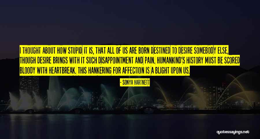Pain And Disappointment Quotes By Sonya Hartnett Pain And Disappointment Quotes By Sonya Hartnett