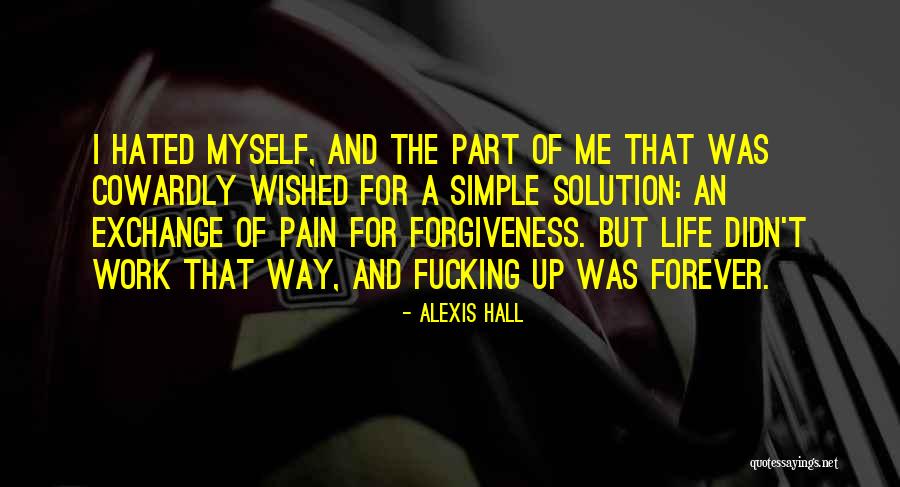 Pain And Forgiveness Quotes By Alexis Hall Pain And Forgiveness Quotes By Alexis Hall