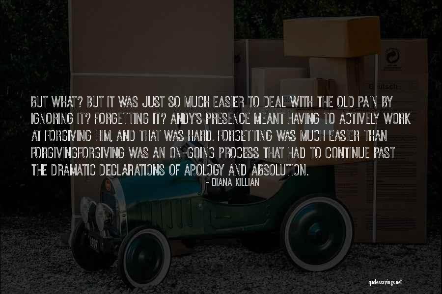 Pain And Forgiveness Quotes By Diana Killian Pain And Forgiveness Quotes By Diana Killian