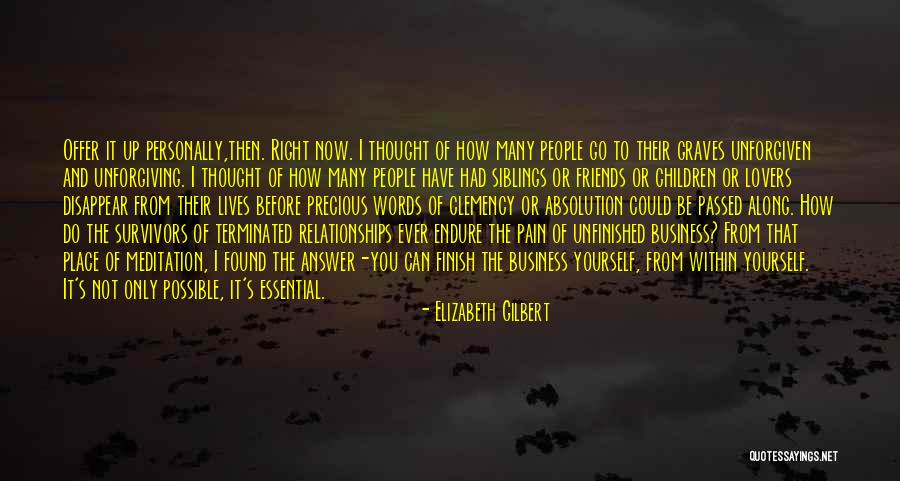 Pain And Forgiveness Quotes By Elizabeth Gilbert Pain And Forgiveness Quotes By Elizabeth Gilbert