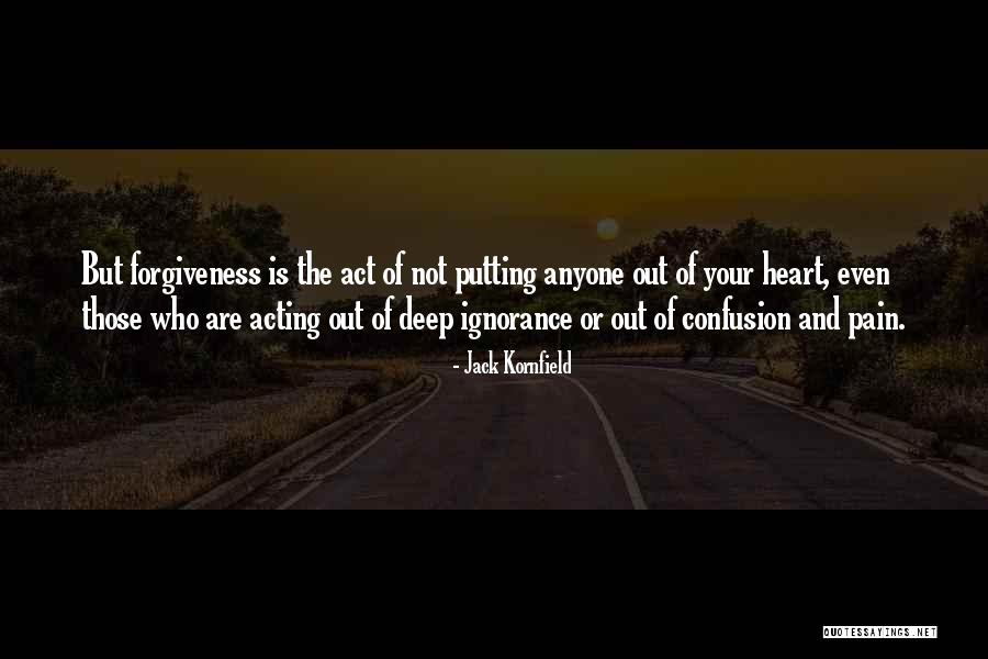 Pain And Forgiveness Quotes By Jack Kornfield Pain And Forgiveness Quotes By Jack Kornfield