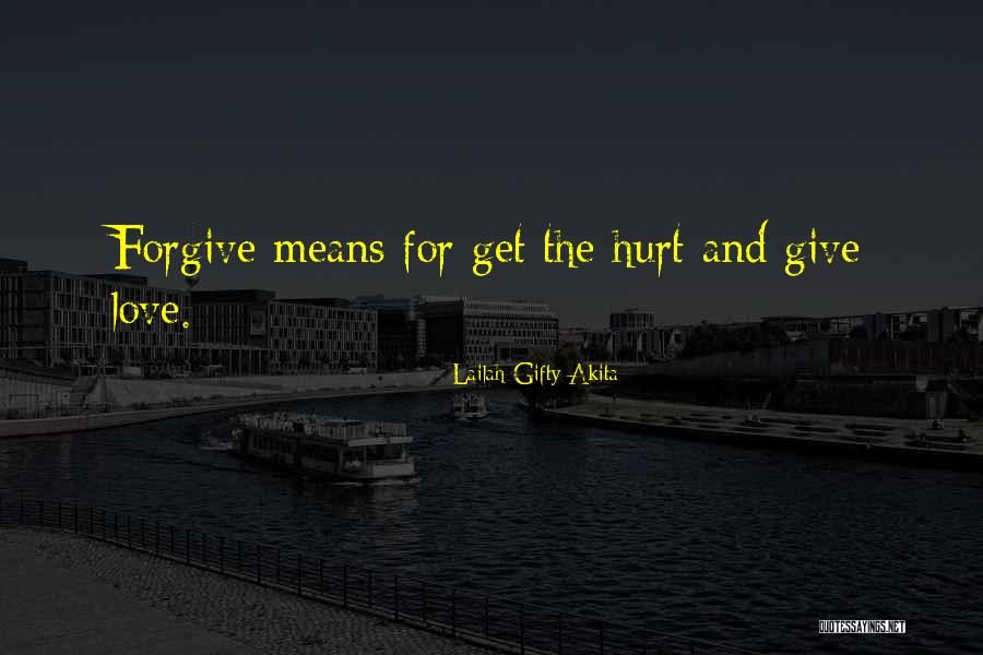 Pain And Forgiveness Quotes By Lailah Gifty Akita Pain And Forgiveness Quotes By Lailah Gifty Akita