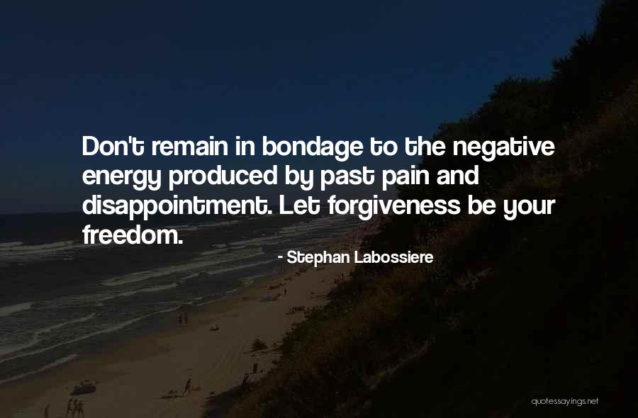 Pain And Forgiveness Quotes By Stephan Labossiere Pain And Forgiveness Quotes By Stephan Labossiere