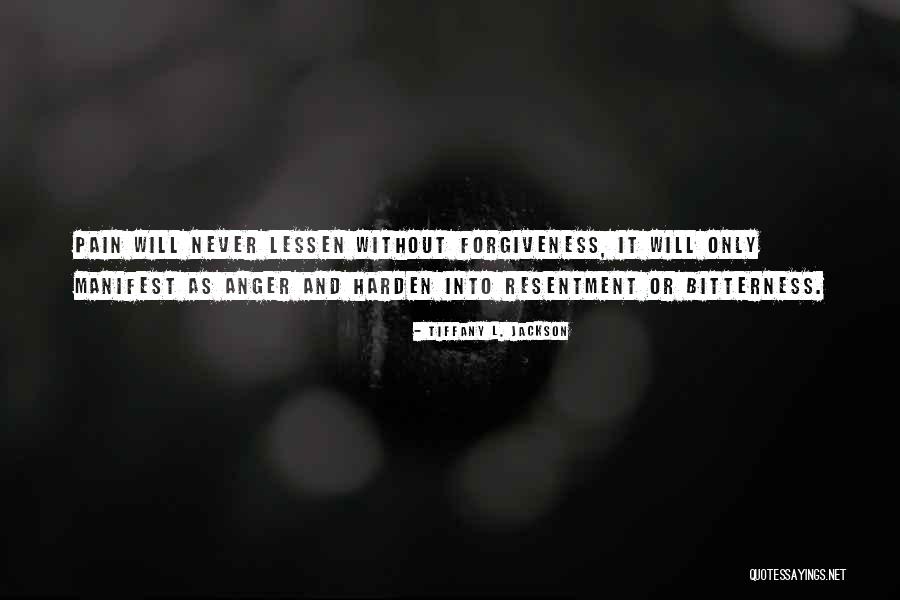 Pain And Forgiveness Quotes By Tiffany L. Jackson Pain And Forgiveness Quotes By Tiffany L. Jackson