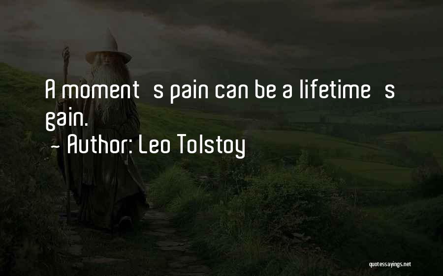 Pain And Gain All Quotes By Leo Tolstoy