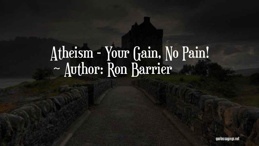 Pain And Gain All Quotes By Ron Barrier