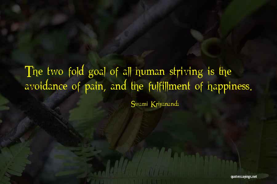 Pain And Happiness Quotes By Swami Kriyananda Pain And Happiness Quotes By Swami Kriyananda