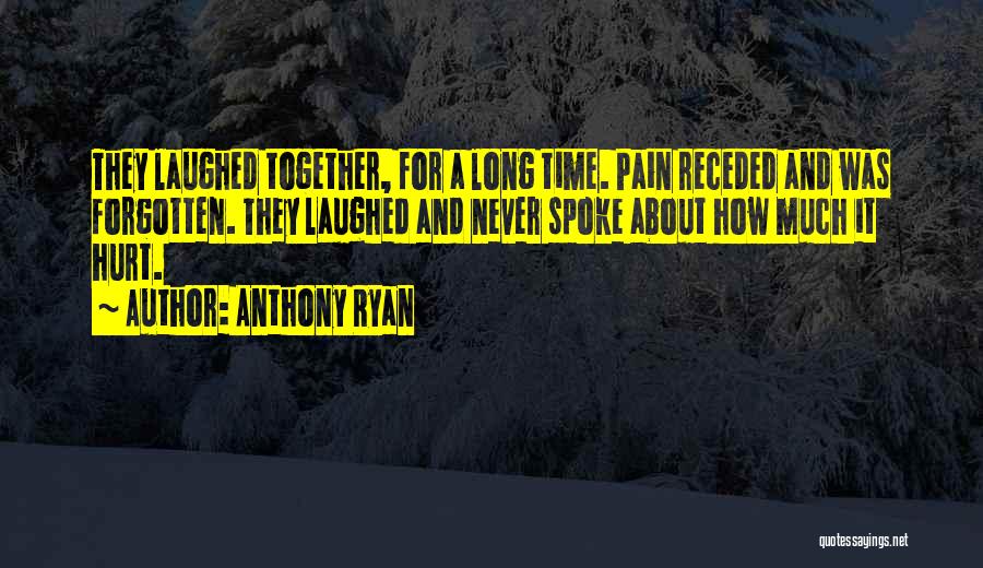 Pain And Hurt Quotes By Anthony Ryan