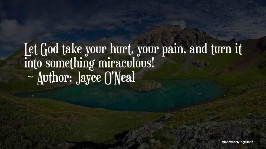 Pain And Hurt Quotes By Jayce O'Neal