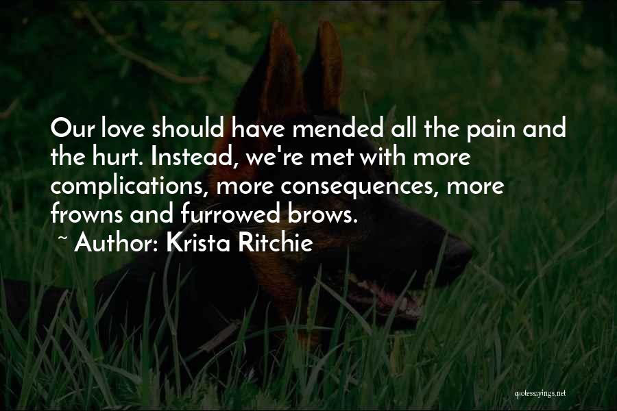 Pain And Hurt Quotes By Krista Ritchie