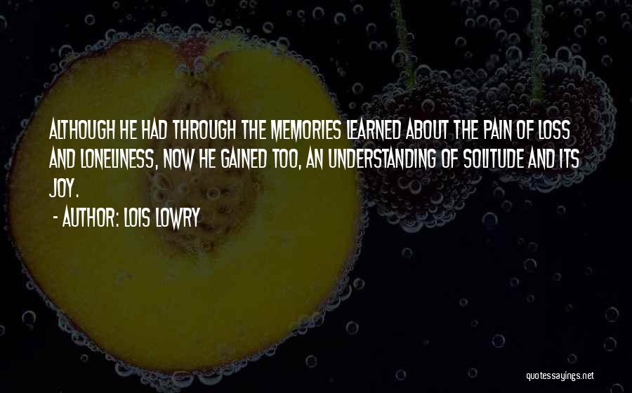 Pain And Joy Quotes By Lois Lowry