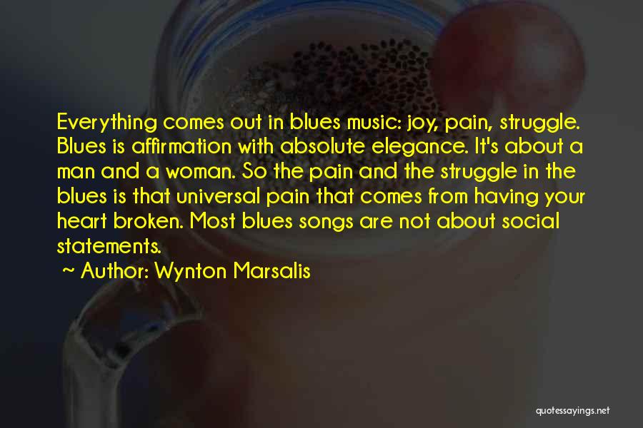 Pain And Joy Quotes By Wynton Marsalis