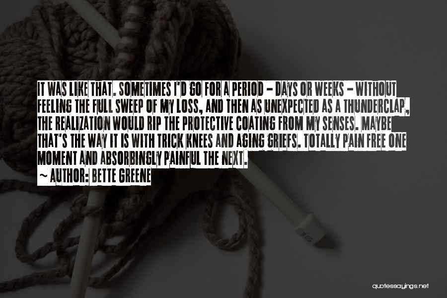 Pain And Loss Quotes By Bette Greene