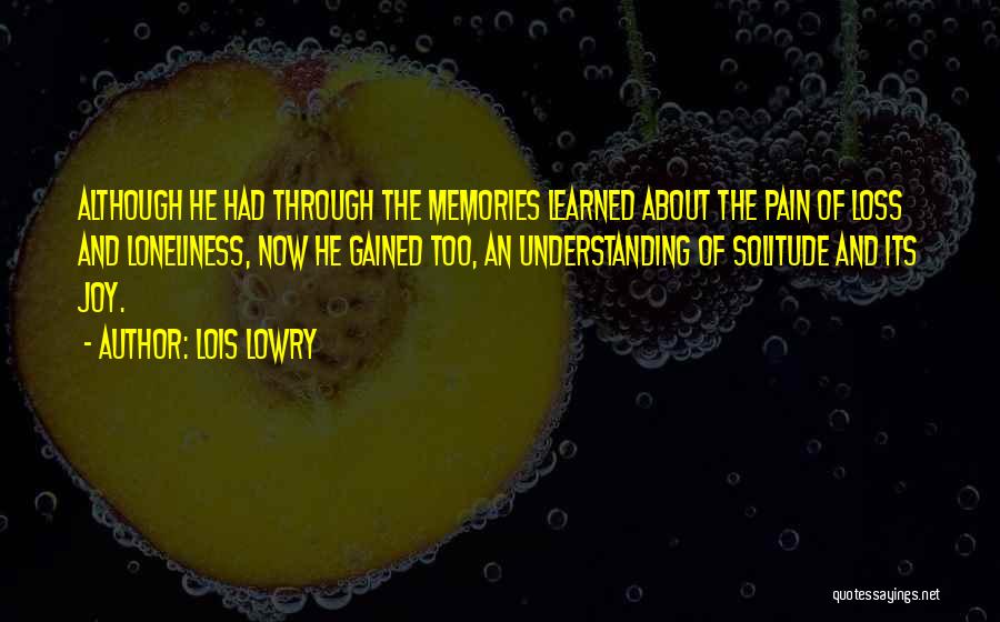 Pain And Loss Quotes By Lois Lowry