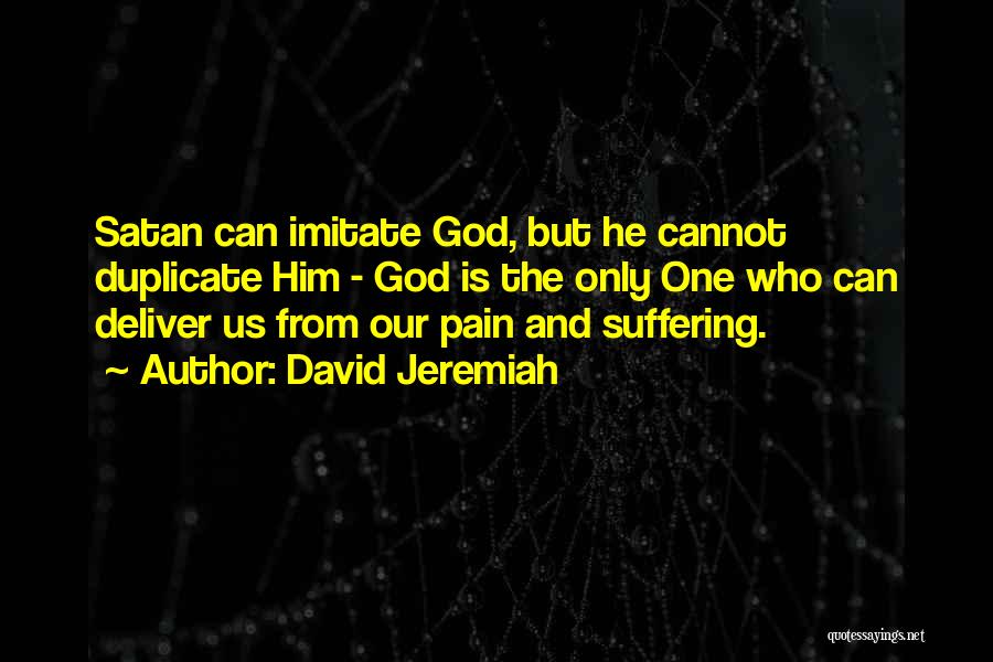 Pain And Suffering Christian Quotes By David Jeremiah