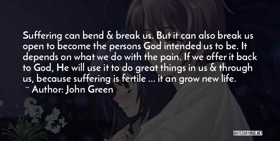 Pain And Suffering Christian Quotes By John Green