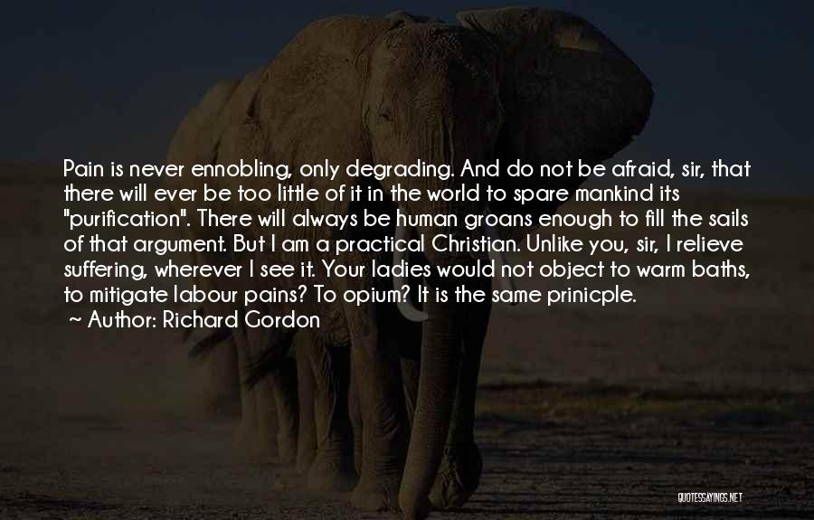 Pain And Suffering Christian Quotes By Richard Gordon