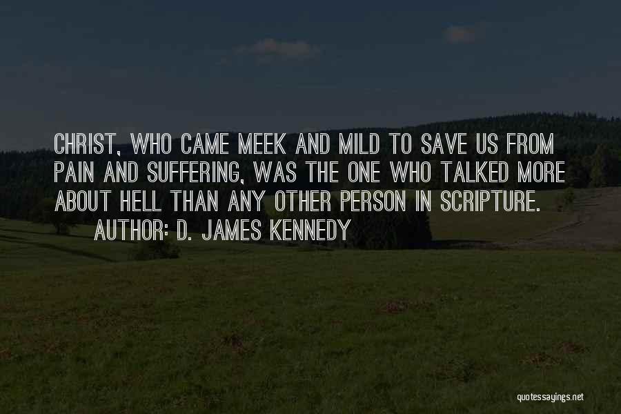 Pain And Suffering Quotes By D. James Kennedy