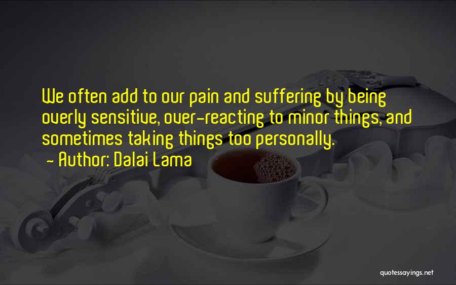 Pain And Suffering Quotes By Dalai Lama