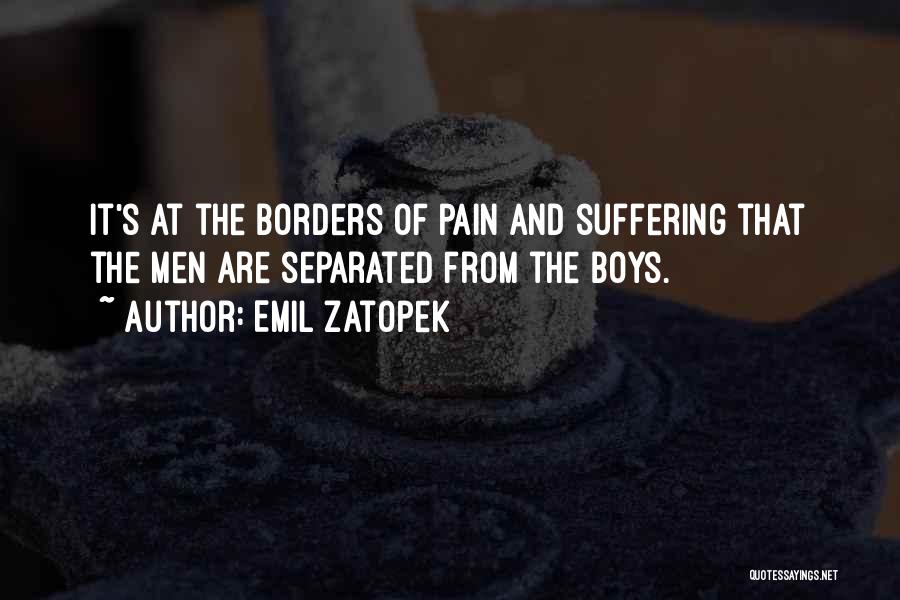 Pain And Suffering Quotes By Emil Zatopek