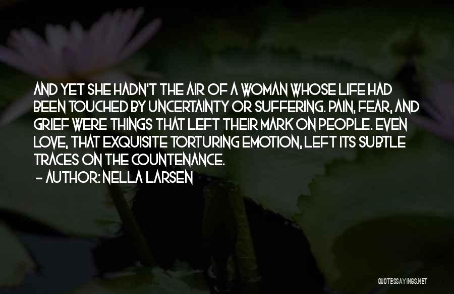 Pain And Suffering Quotes By Nella Larsen