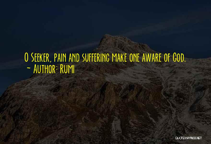 Pain And Suffering Quotes By Rumi