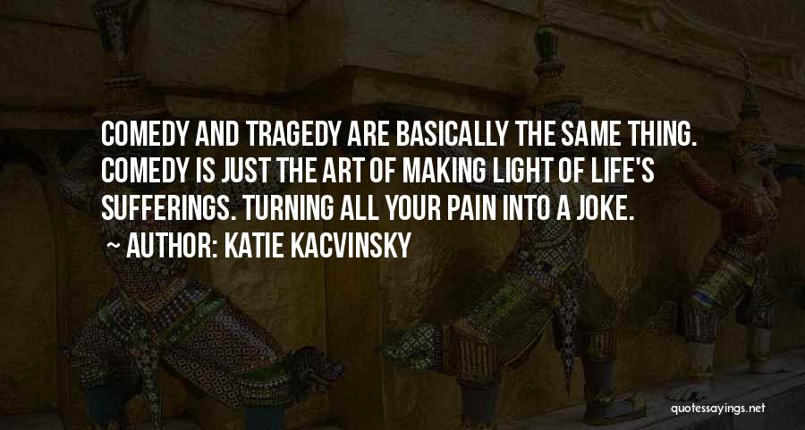 Pain And Sufferings Quotes By Katie Kacvinsky