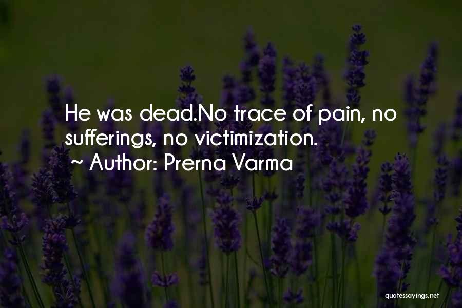 Pain And Sufferings Quotes By Prerna Varma