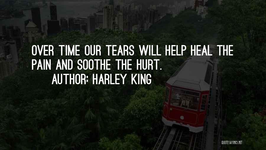 Pain And Tears Quotes By Harley King