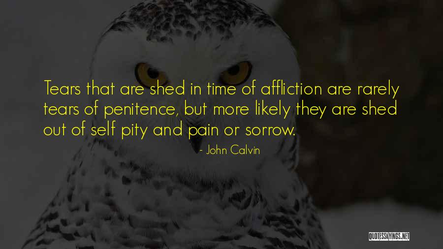 Pain And Tears Quotes By John Calvin