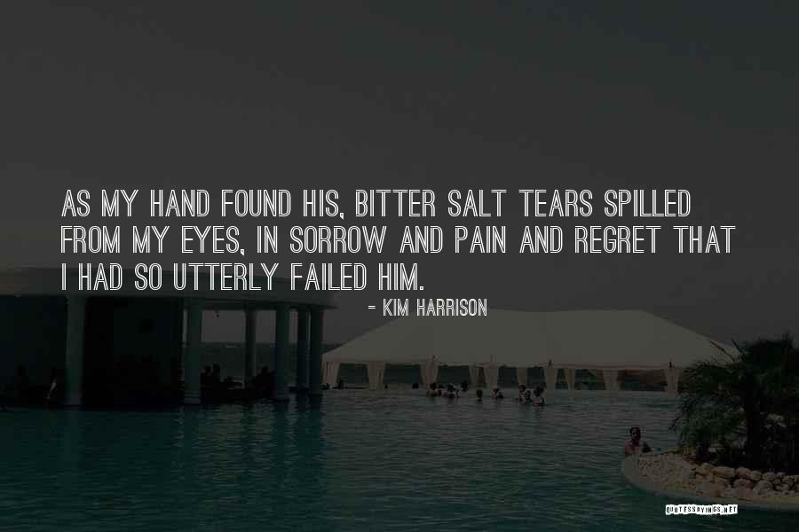 Pain And Tears Quotes By Kim Harrison