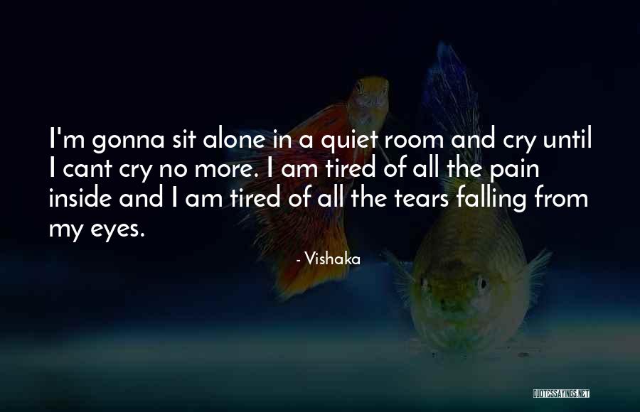 Pain And Tears Quotes By Vishaka