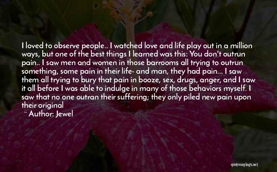 Pain Because Of Love Quotes By Jewel