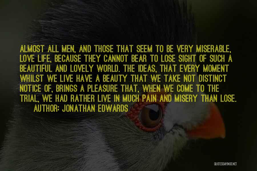 Pain Because Of Love Quotes By Jonathan Edwards