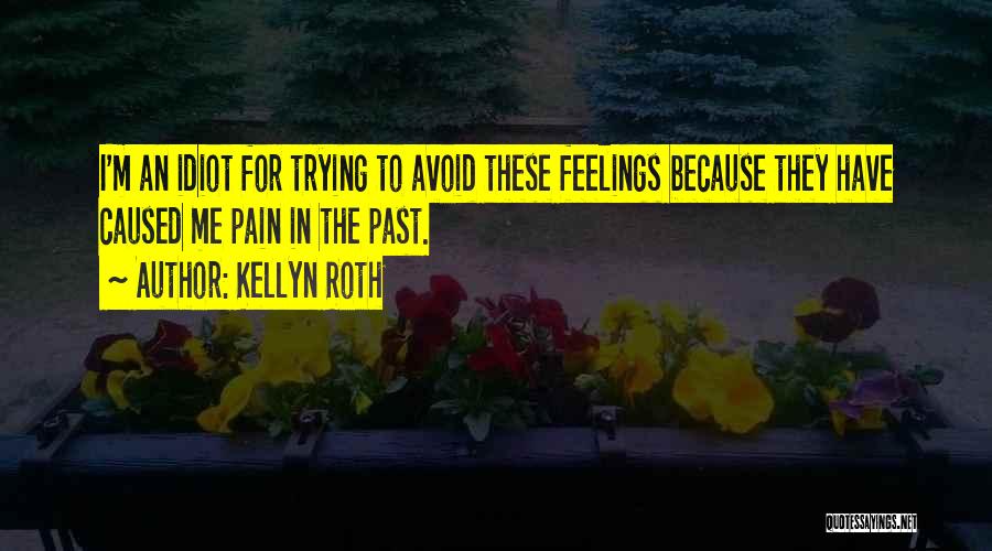 Pain Because Of Love Quotes By Kellyn Roth