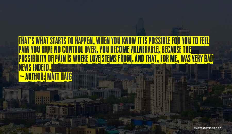 Pain Because Of Love Quotes By Matt Haig