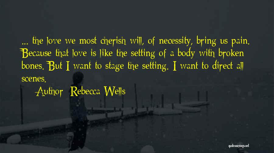 Pain Because Of Love Quotes By Rebecca Wells