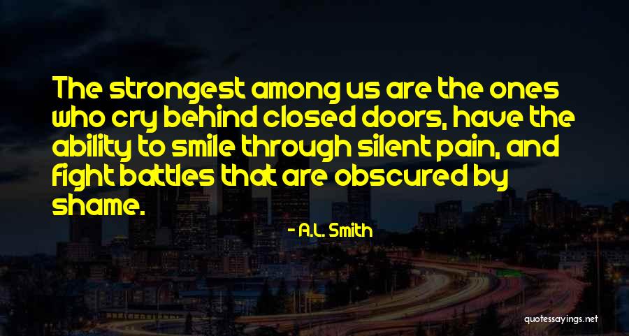 Pain Behind A Smile Quotes By A.L. Smith