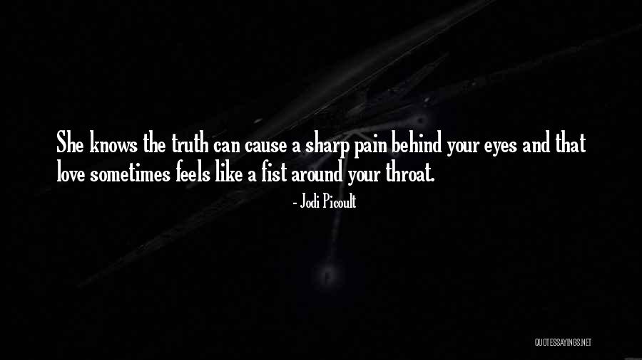 Pain Behind Eyes Quotes By Jodi Picoult