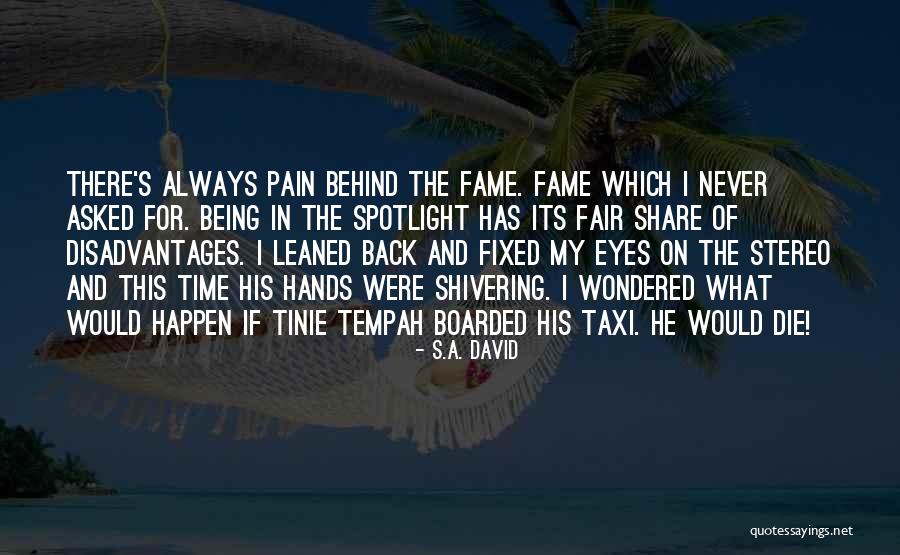 Pain Behind Eyes Quotes By S.A. David