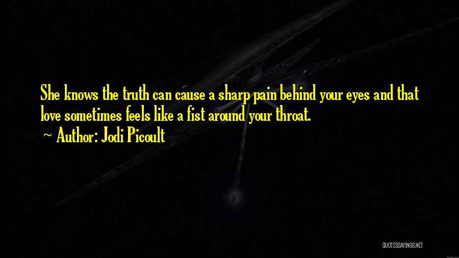 Pain Behind Her Eyes Quotes By Jodi Picoult